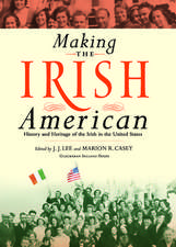 Making the Irish American – History and Heritage of the Irish in the United States