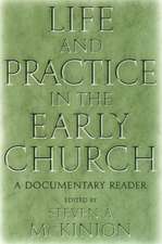 Life and Practice in the Early Church – A Documentary Reader