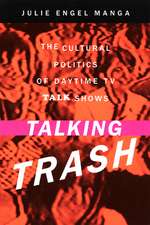 Talking Trash – The Cultural Politics of Daytime TV Talk Shows