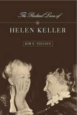 The Radical Lives of Helen Keller