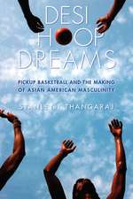 Desi Hoop Dreams – Pickup Basketball and the Making of Asian American Masculinity