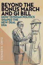 Beyond the Bonus March and GI Bill – How Veteran Politics Shaped the New Deal Era