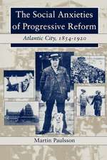 The Social Anxieties of Progressive Reform – Atlantic City, 1854–1920