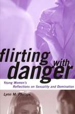 Flirting with Danger – Young Women`s Reflections on Sexuality and Domination