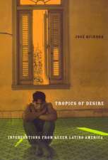 Tropics of Desire – Interventions from Queer Latino America