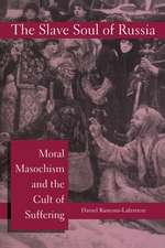 The Slave Soul of Russia – Moral Masochism and the Cult of Suffering