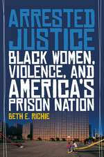 Arrested Justice – Black Women, Violence, and America′s Prison Nation