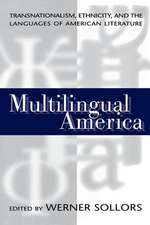 Multilingual America – Transnationalism, Ethnicity, and the Languages of American Literature