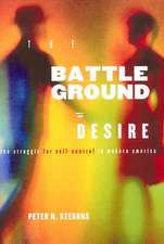 Battleground of Desire – The Struggle for Self –Control in Modern America