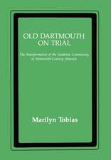 Old Dartmouth On Trial – The Transformation of the Academic Community in Nineteenth–Century America