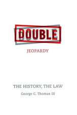 Double Jeopardy – The History, The Law