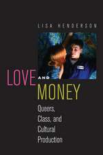 Love and Money – Queers, Class, and Cultural Production