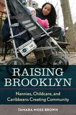 Raising Brooklyn – Nannies, Childcare, and Caribbeans Creating Community