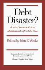 Weeks, J: Debt Disaster?