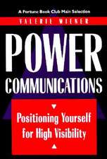 Power Communications – Positioning Yourself for High Visibility