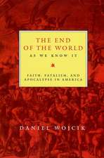 The End of the World As We Know It – Faith, Fatalism, and Apocalypse in America