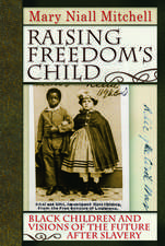 Raising Freedom`s Child – Black Children and Visions of the Future after Slavery