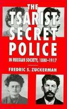 The Tsarist Secret Police and Russian Society, 1880-1917