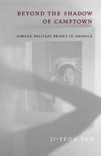 Beyond the Shadow of Camptown – Korean Military Brides in America