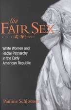 The Fair Sex – White Women and Racial Patriarchy in the Early American Republic