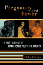 Pregnancy and Power – A Short History of Reproductive Politics in America