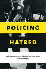 Policing Hatred – Law Enforcement, Civil Rights, and Hate Crime