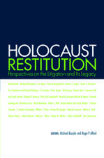 Holocaust Restitution – Perspectives on the Litigation and Its Legacy