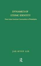 Dynamics of Ethnic Identity: Three Asian American Communities in Philadelphia