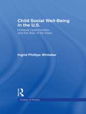 Child Social Well-Being in the U.S.: Unequal Opportunities and the Role of the State