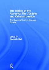 The Rights of the Accused: The Justices and Criminal Justice: The Supreme Court in American Society