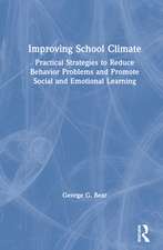 Improving School Climate: Practical Strategies to Reduce Behavior Problems and Promote Social and Emotional Learning