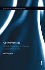 Counterheritage: Critical Perspectives on Heritage Conservation in Asia