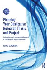 Planning Your Qualitative Research Thesis and Project: An Introduction to Interpretivist Research in Education and the Social Sciences