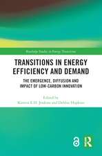 Transitions in Energy Efficiency and Demand: The Emergence, Diffusion and Impact of Low-Carbon Innovation