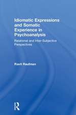 Idiomatic Expressions and Somatic Experience in Psychoanalysis: Relational and Inter-Subjective Perspectives