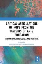 Critical Articulations of Hope from the Margins of Arts Education: International Perspectives and Practices