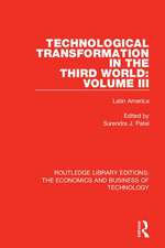 Technological Transformation in the Third World: Volume 3: Latin America