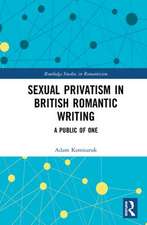 Sexual Privatism in British Romantic Writing: A Public of One