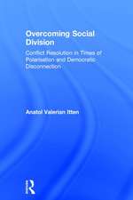 Overcoming Social Division: Conflict Resolution in Times of Polarization and Democratic Disconnection