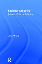 Learning Rebooted: Education Fit for the Digital Age