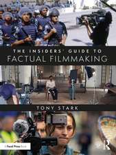 The Insiders' Guide to Factual Filmmaking