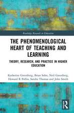 The Phenomenological Heart of Teaching and Learning: Theory, Research, and Practice in Higher Education