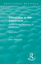 Interaction in the Classroom: Contemporary Sociology of the School