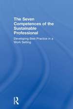 The Seven Competences of the Sustainable Professional: Developing Best Practice in a Work Setting