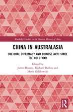 China in Australasia: Cultural Diplomacy and Chinese Arts since the Cold War