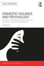 Domestic Violence and Psychology: Critical Perspectives on Intimate Partner Violence and Abuse