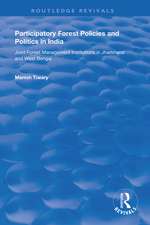 Participatory Forest Policies and Politics in India: Joint Forest Management Institutions in Jharkhand and West Bengal