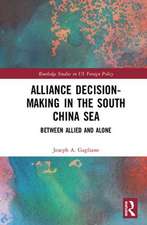 Alliance Decision-Making in the South China Sea: Between Allied and Alone