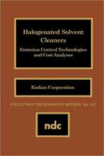 Halogenated Solvent Cleaners: Emission Control Technologies and Cost Analysis