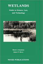 Wetlands: Guide to Science, Law and Technology